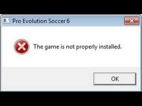 game is not properly installed pes 6